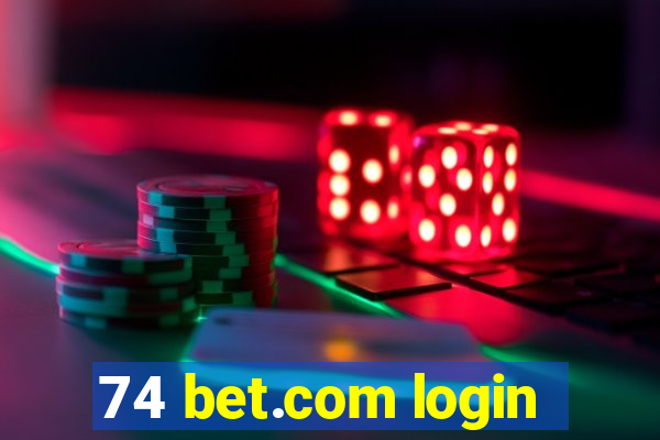 74 bet.com login