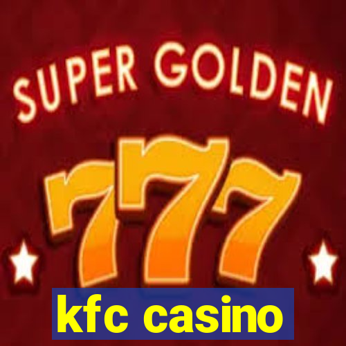 kfc casino