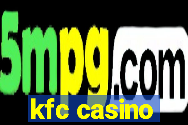 kfc casino