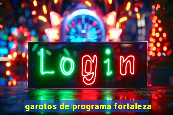 garotos de programa fortaleza