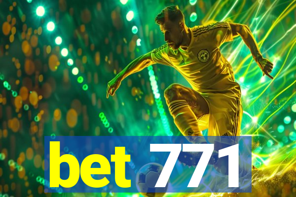 bet 771