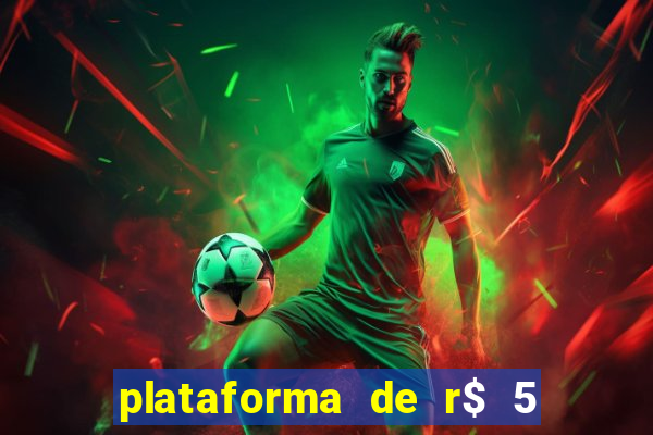 plataforma de r$ 5 para jogar