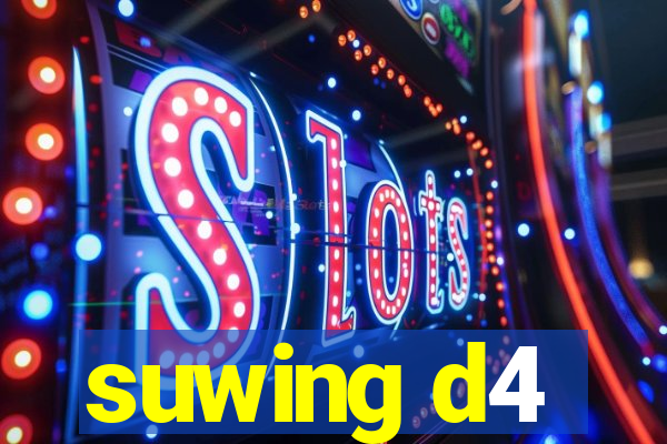 suwing d4