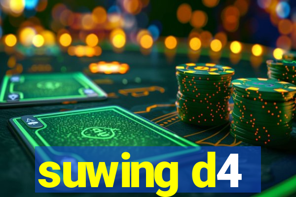 suwing d4