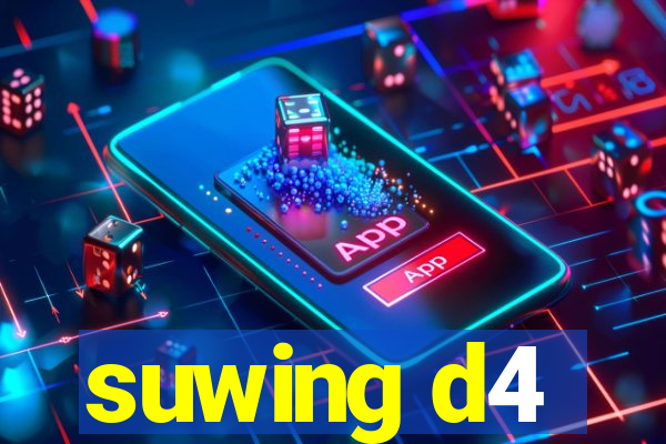 suwing d4