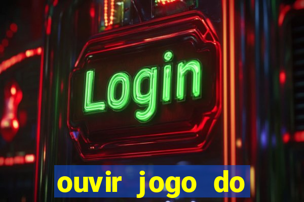 ouvir jogo do vasco ao vivo