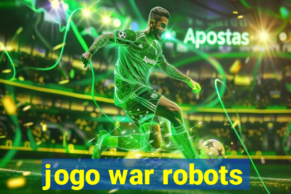 jogo war robots