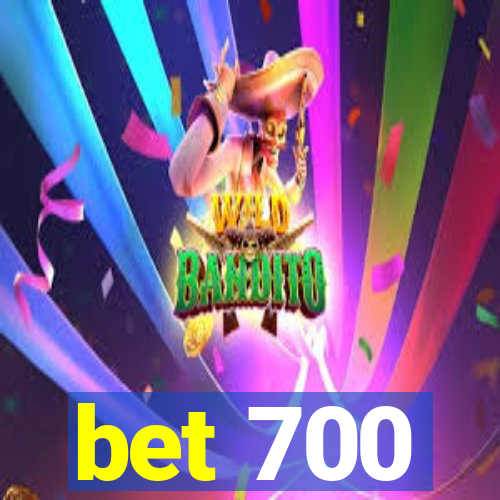 bet 700