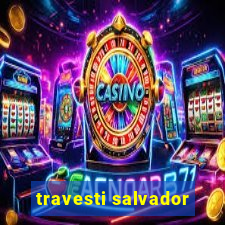 travesti salvador