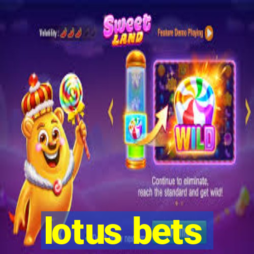 lotus bets