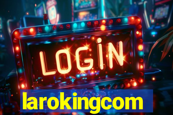 larokingcom