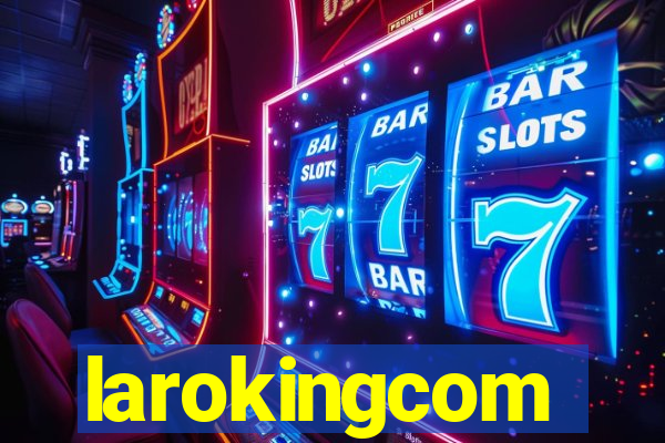 larokingcom