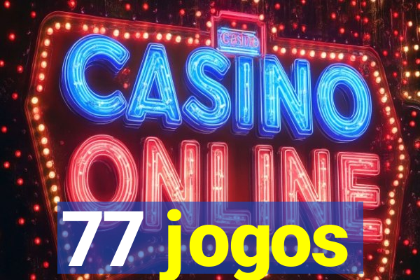 77 jogos