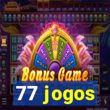 77 jogos