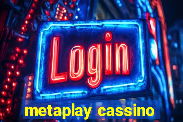 metaplay cassino