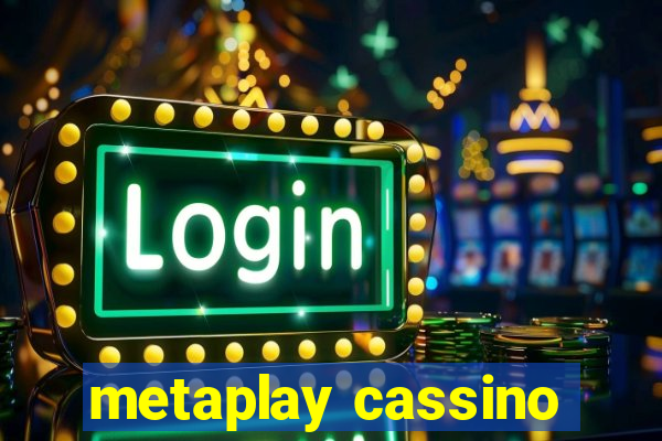 metaplay cassino