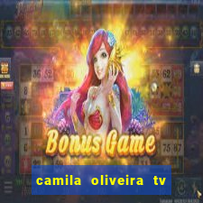 camila oliveira tv bahia idade