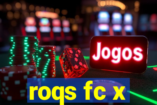 roqs fc x