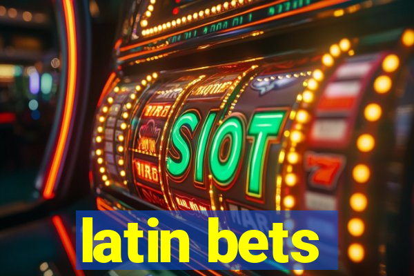 latin bets