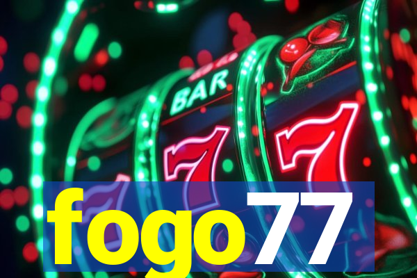 fogo77