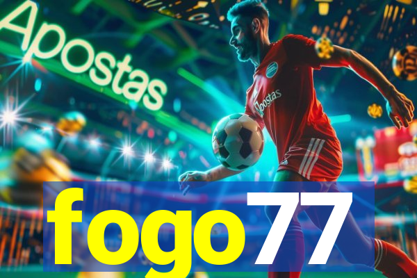 fogo77