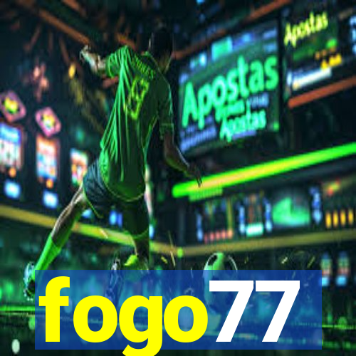 fogo77