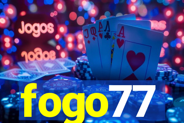 fogo77