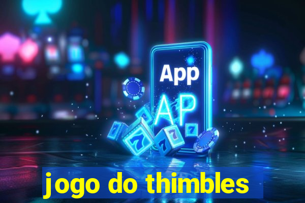 jogo do thimbles