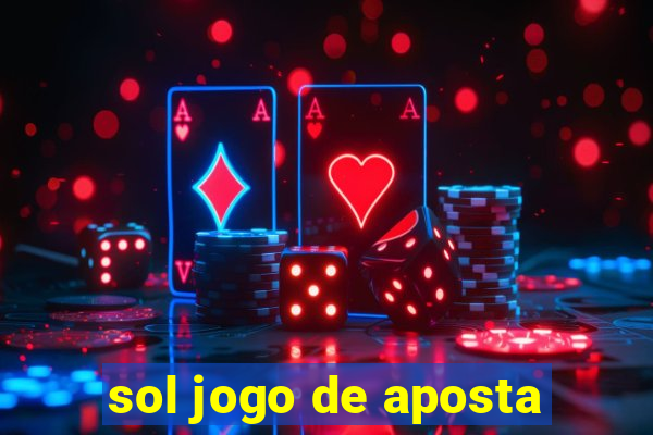 sol jogo de aposta