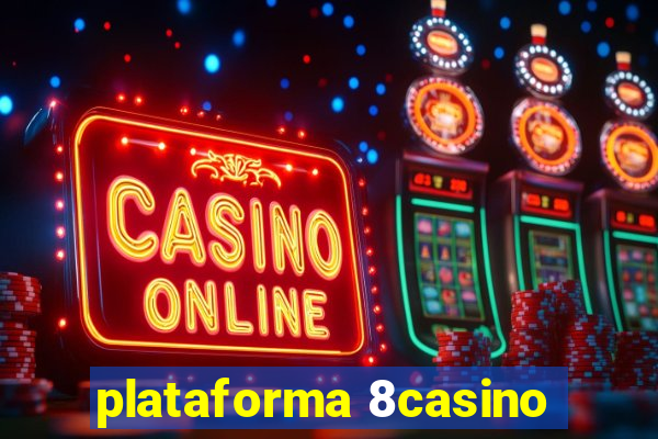 plataforma 8casino