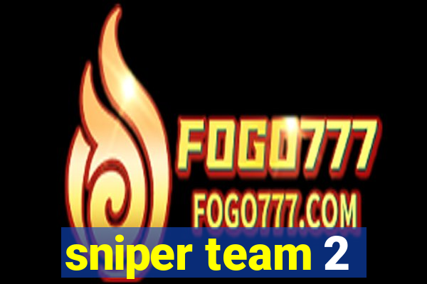 sniper team 2