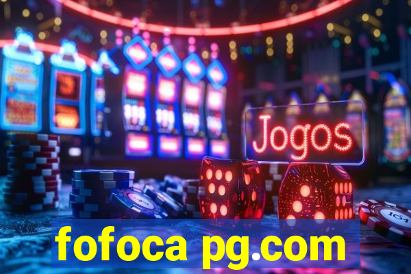 fofoca pg.com