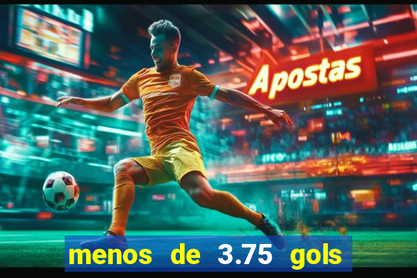 menos de 3.75 gols o que significa