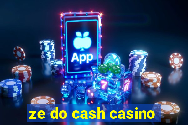 ze do cash casino