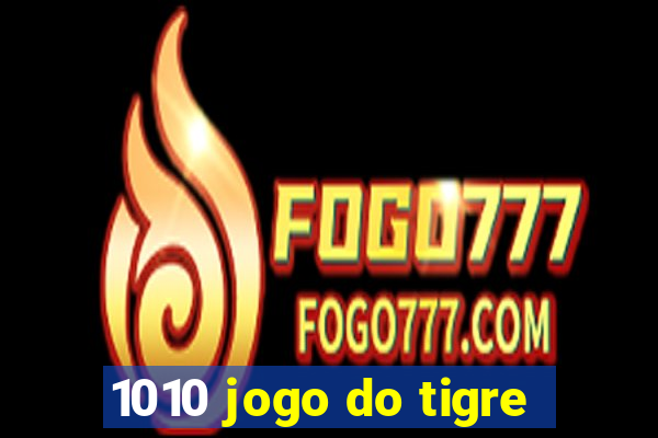 1010 jogo do tigre