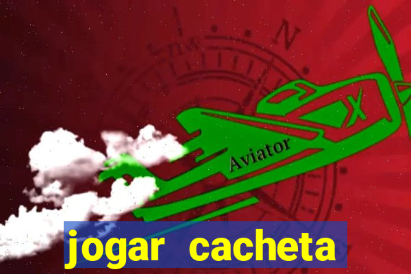 jogar cacheta online valendo dinheiro