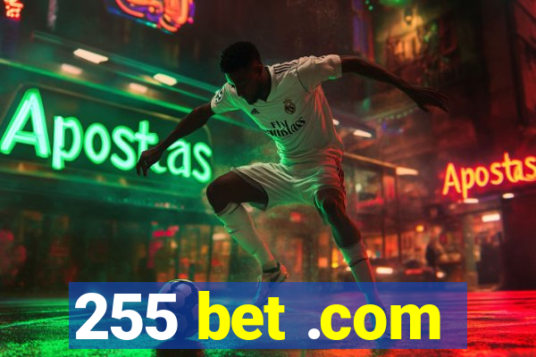 255 bet .com