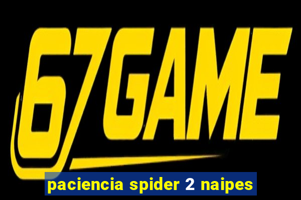 paciencia spider 2 naipes