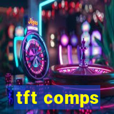 tft comps