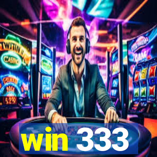 win 333