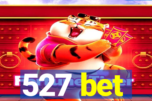 527 bet