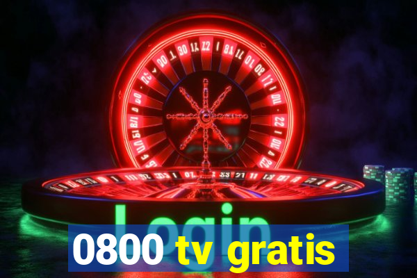 0800 tv gratis