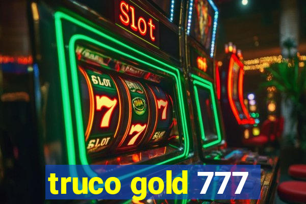 truco gold 777