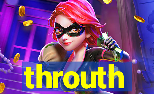 throuth