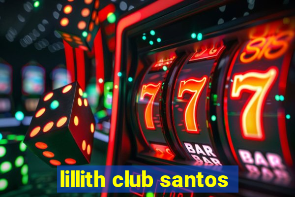 lillith club santos