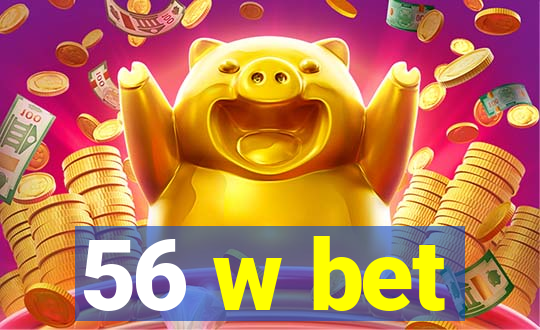 56 w bet