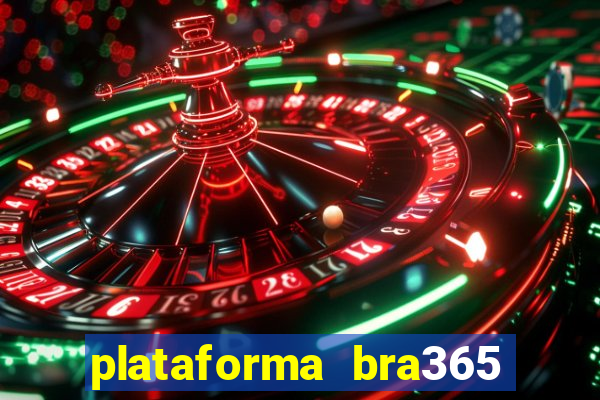 plataforma bra365 é confiável