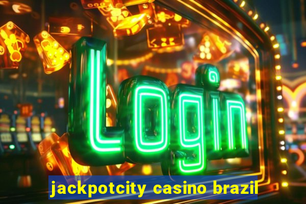 jackpotcity casino brazil