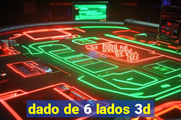 dado de 6 lados 3d