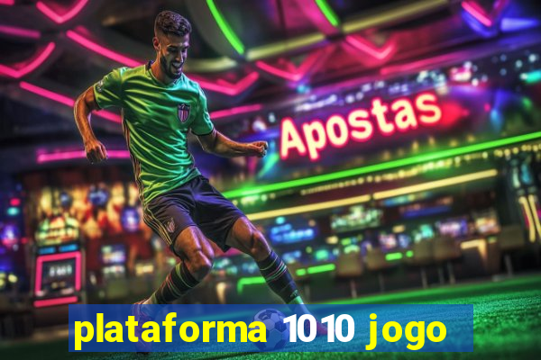 plataforma 1010 jogo